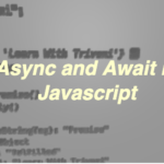Async/Await in Javascript