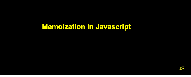 Memoization in Javascript