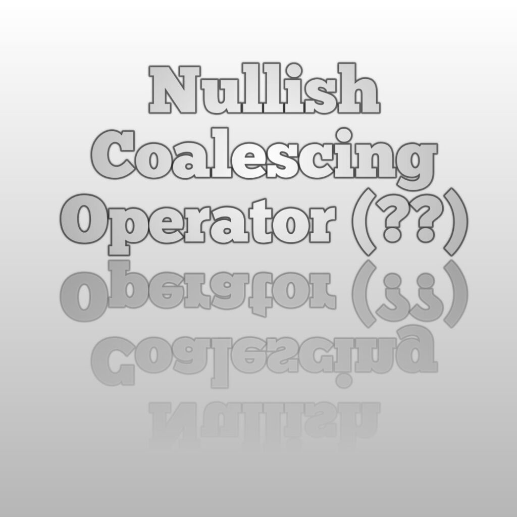 Nullish Coalescing operator